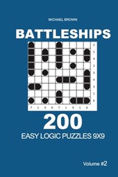 Battleships - 200 Easy Logic Puzzles 9x9 (Volume 2)