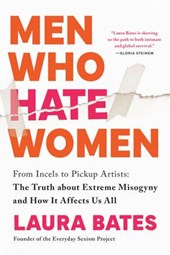 Bates, L: Men Who Hate Women