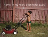 Lali Khalid Home. in My Heart, Beating Far Away