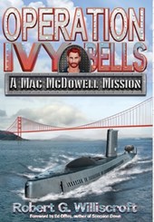 Operation Ivy Bells: A Mac McDowell Mission