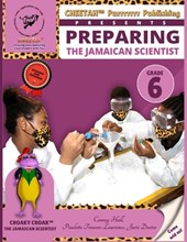 Preparing the jamaican scientist grade 6