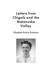 Letters from Chignik and the Matanuska Valley