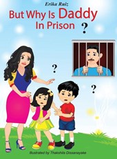 But Why Is Daddy In Prison?