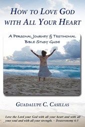How to Love God with All Your Heart