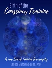 Birth of the Conscious Feminine