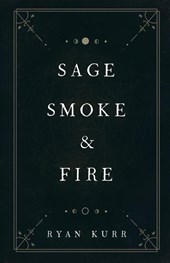Sage, Smoke & Fire