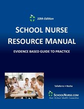 SCHOOL NURSE RESOURCE MANUAL Tenth EDition