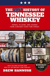 The Lost History of Tennessee Whiskey