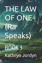 THE LAW OF ONE- Condensed: Book 3