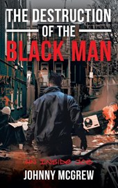 The Destruction of the Black Man