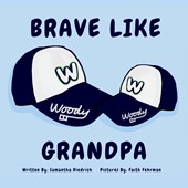 Brave Like Grandpa