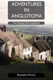 Adventures in Anglotopia