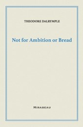 Not for Ambition or Bread