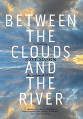 Mason, D: Between the Clouds and the River