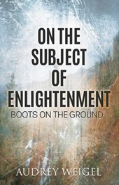 On the Subject of Enlightenment: Boots on the Ground