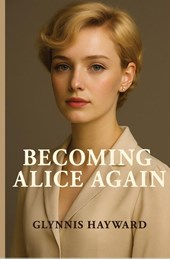 Becoming Alice Again