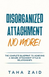 Disorganized Attachment No More!