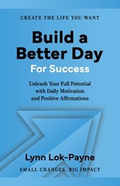 Build A Better Day For Success