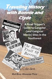 Traveling History With Bonnie and Clyde