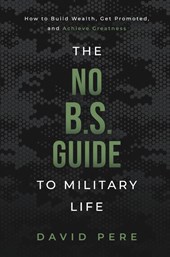 The No B.S. Guide to Military Life