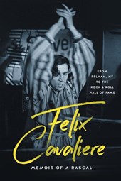 Felix Cavaliere Memoir of a Rascal