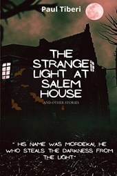The Strange Light at Salem House and other stories