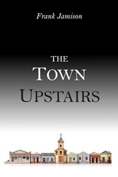 The Town Upstairs