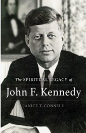 The SPIRITUAL LEGACY of John F. Kennedy