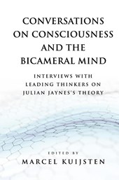 Conversations on Consciousness and the Bicameral Mind