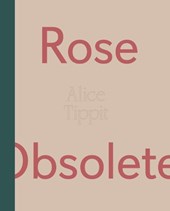 Alice Tippit: Rose Obsolete
