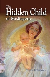 The Hidden Child of Medjugorje