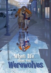 When Life Gives You Werewolves