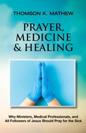 PRAYER, MEDICINE & HEALING