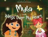 Myla Learns Wings Over My Heart