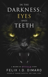 In the Darkness, Eyes and Teeth