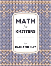 Atherley, K: Math for Knitters