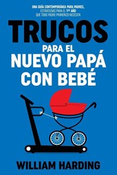 TRUCOS PARA EL NUEVO PAPÁ CON BEBÉ