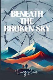 Beneath The Broken Sky
