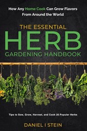 The Essential Herb Gardening Handbook