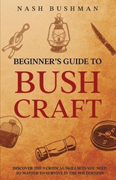 Beginners Guide To Bushcraft
