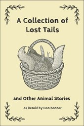 A Collection of Lost Tails: & Other Animal Stories