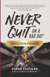 Never Quit on a Bad Day