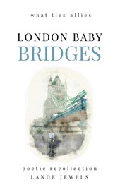LONDON BABY BRIDGES : what ties allies