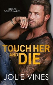 Touch Her and Die (McRae Bodyguards, #1)