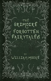 The Grimoire of Forgotten Fairytales