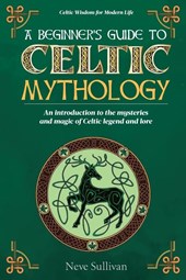 A Beginner's Guide to Celtic Mythology