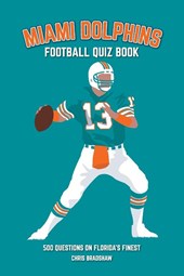 Miami Dolphins Quiz Book