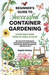 Beginner's Guide to Successful Container Gardening
