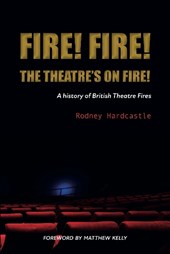 Fire! Fire! The Theatre’s on Fire