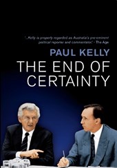 The End of Certainty: Power, Politics & Business in Australia